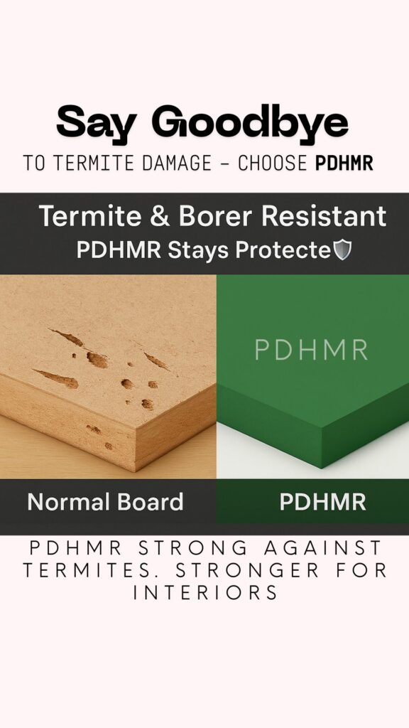 PDHMR Strong Against Termites. Stronger for Interiors green boards PDHMR Strong Against Termites Stronger for Interiors green boards